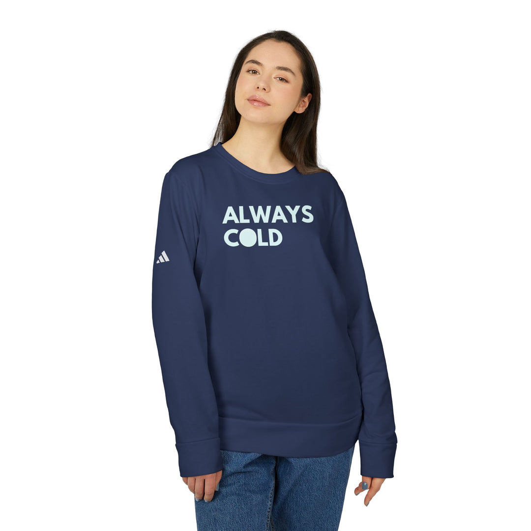 "Always Cold" - adidas® Sweatshirt