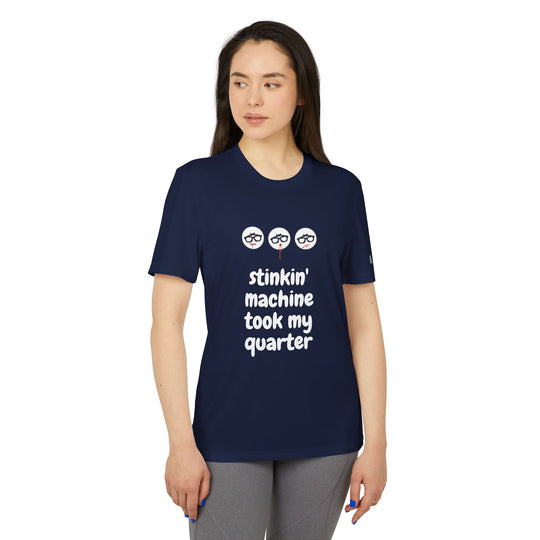 "Stinkin Machine Took My Quarter" - adidas® Sport T-shirt