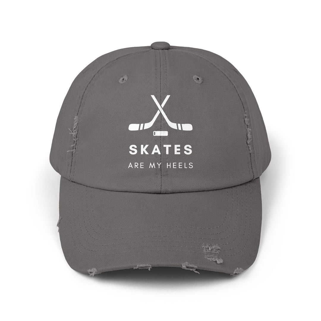 "Skates Are My Heels" -  Distressed Cap