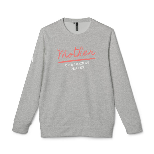 "Mother Of A Hockey Player" - adidas® Sweatshirt