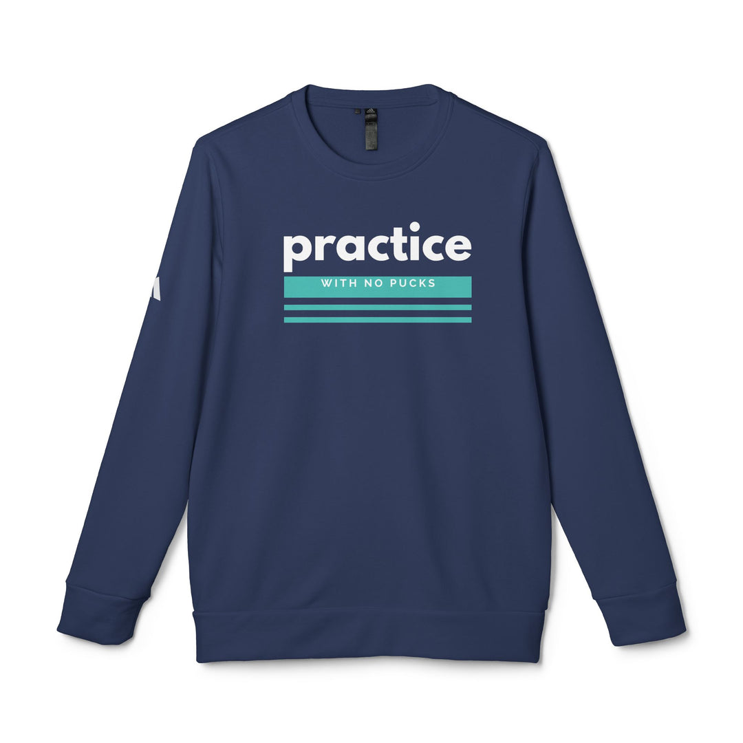 "Practice Without Pucks" - adidas® Sweatshirt