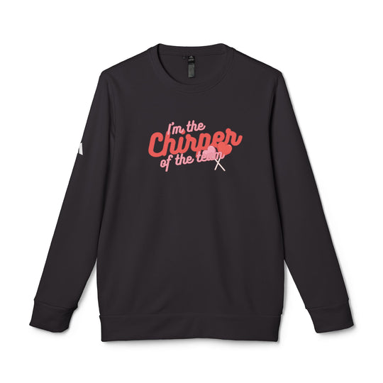 "I'm The Chirper Of The Team" - adidas® Sweatshirt