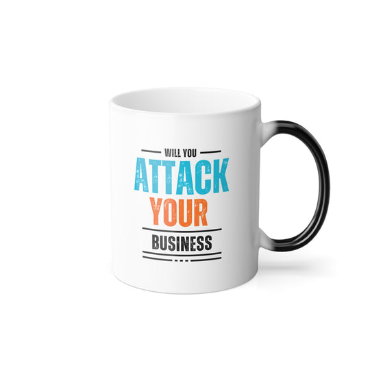 "Attack Your Business" - Color Morphing Mug, 11oz (Beta)