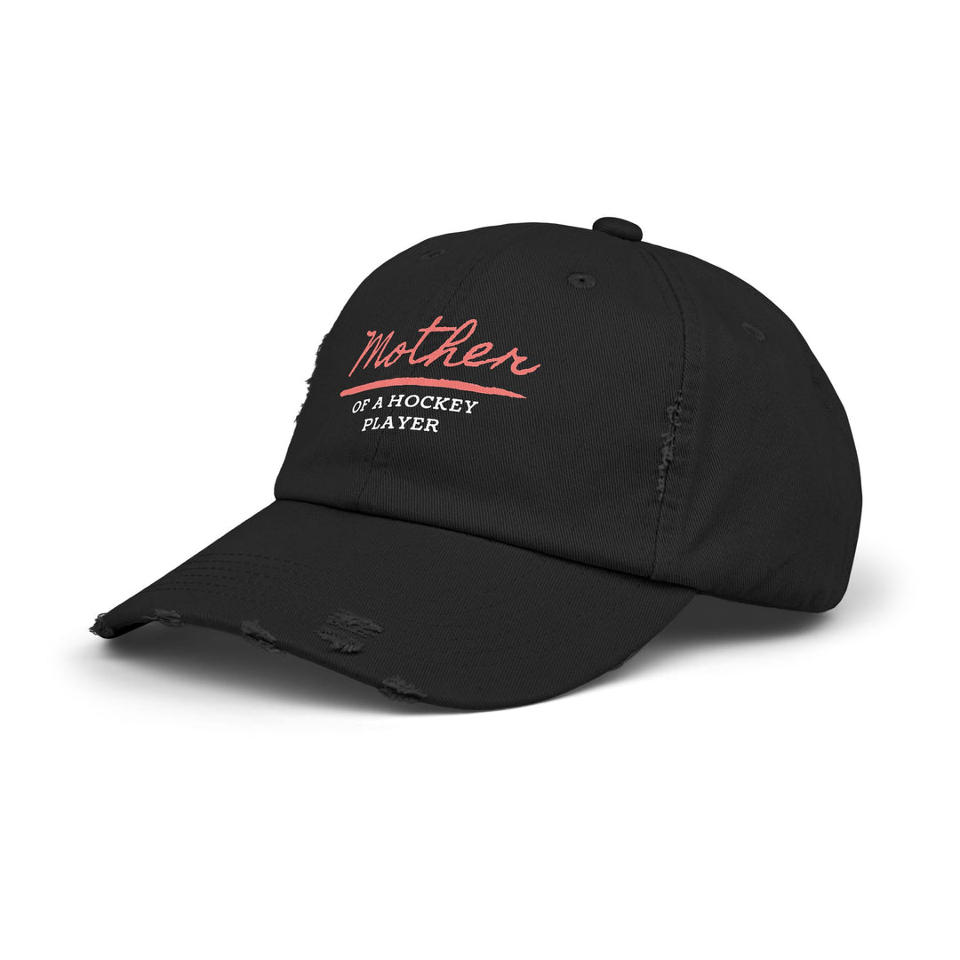 "Mother Of A Hockey Player" -  Distressed Cap