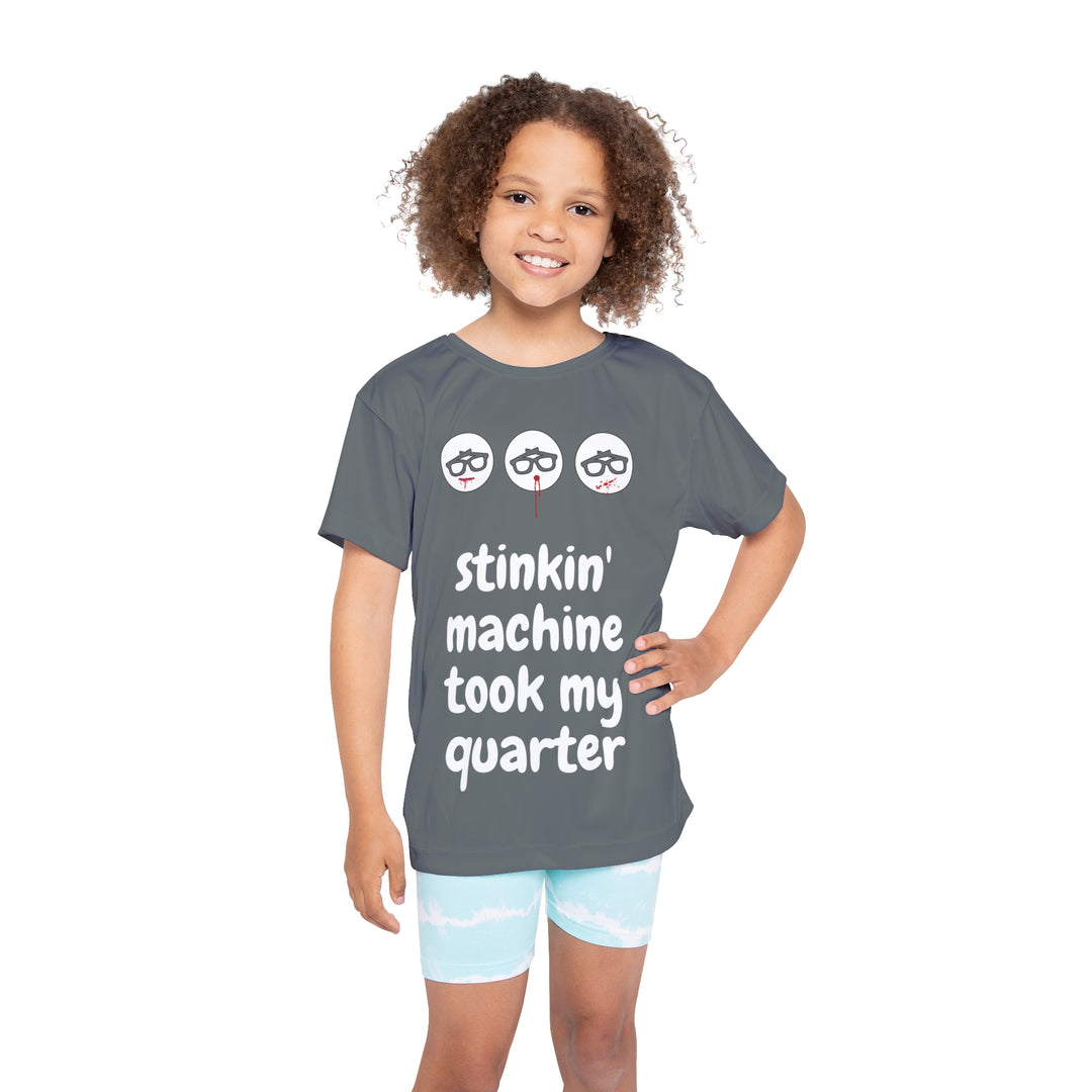 "Stinkin Machine Took My Quarter" - Kids Sports T-Shirt