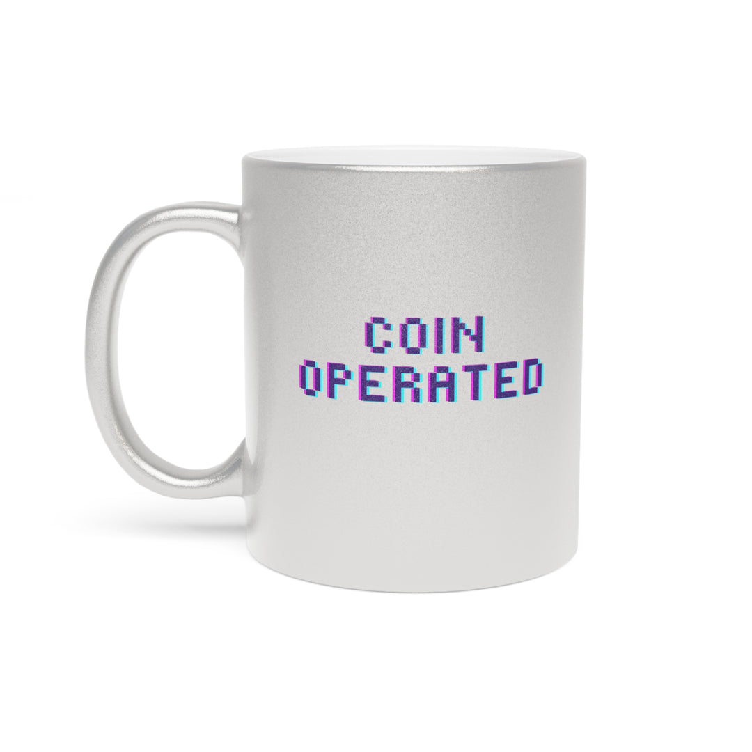 (Coin Operated" - Metallic Mug (Silver\Gold) (Beta)