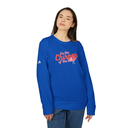 "I'm The Chirper Of The Team" - adidas® Sweatshirt