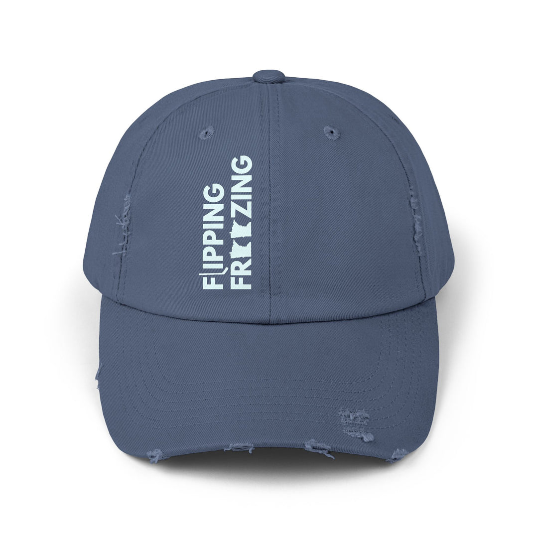 "Flippng Freezing" -  Distressed Cap