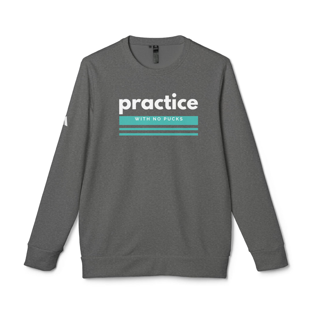 "Practice Without Pucks" - adidas® Sweatshirt