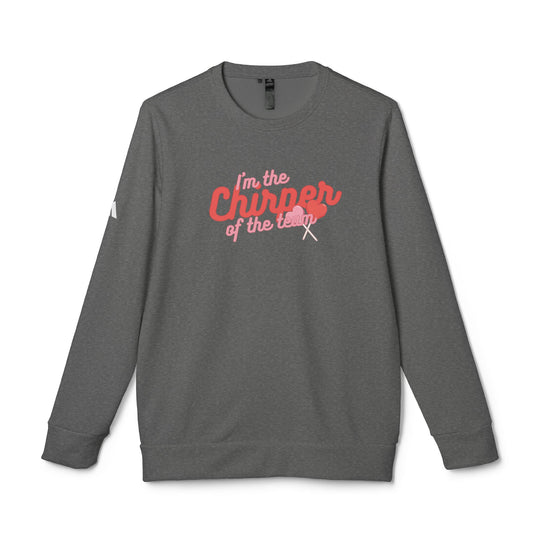 "I'm The Chirper Of The Team" - adidas® Sweatshirt