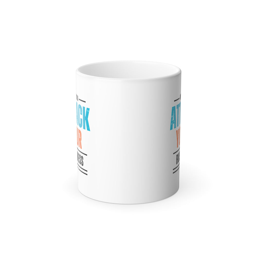 "Attack Your Business" - Color Morphing Mug, 11oz (Beta)