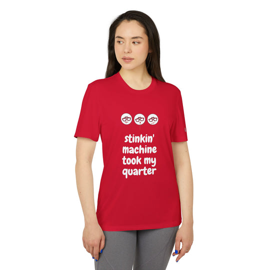 "Stinkin Machine Took My Quarter" - adidas® Sport T-shirt