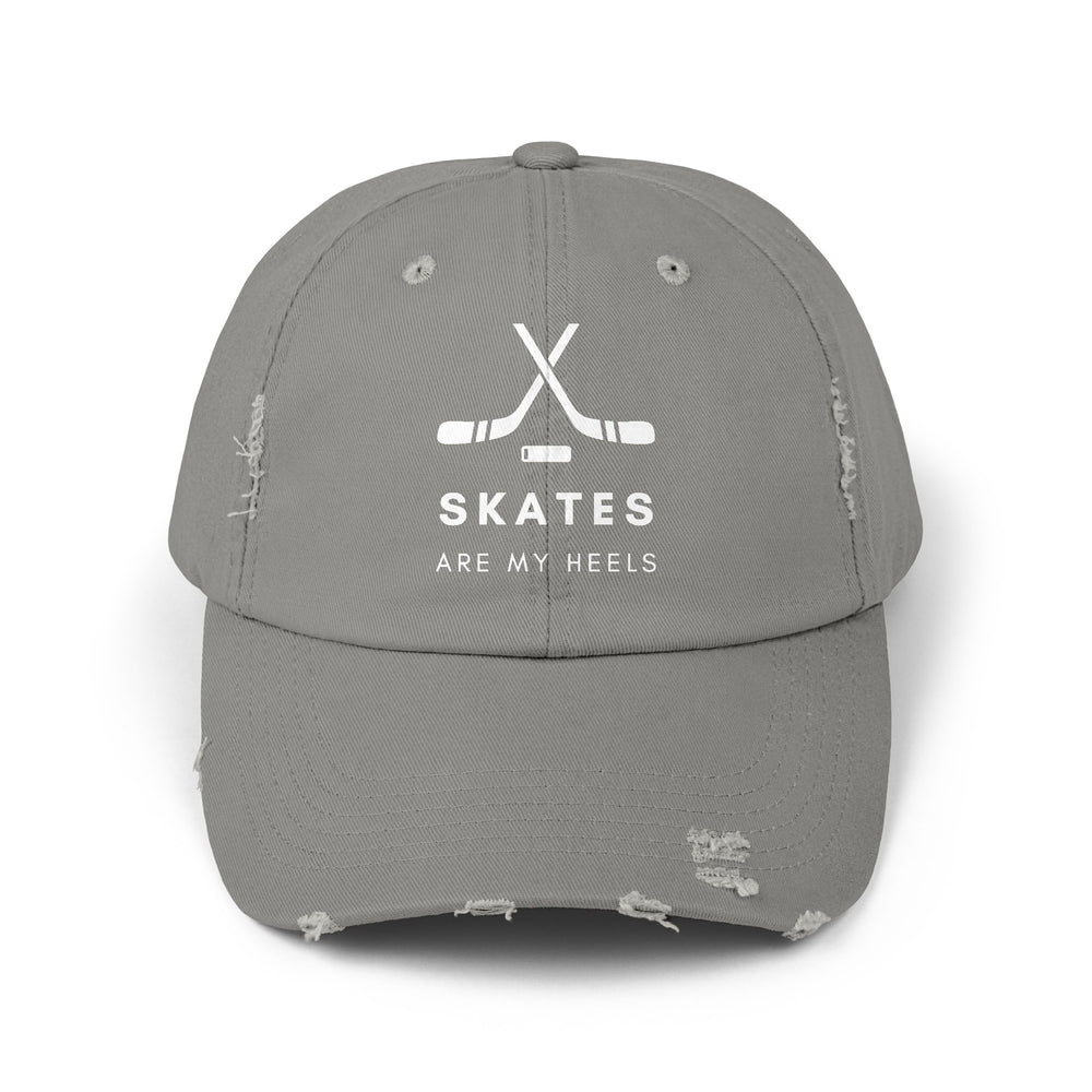 "Skates Are My Heels" -  Distressed Cap