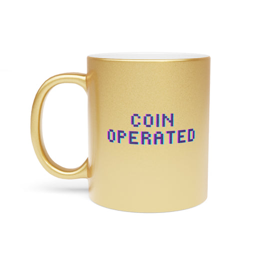 (Coin Operated" - Metallic Mug (Silver\Gold) (Beta)