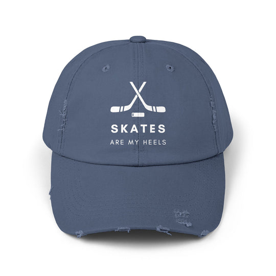 "Skates Are My Heels" -  Distressed Cap