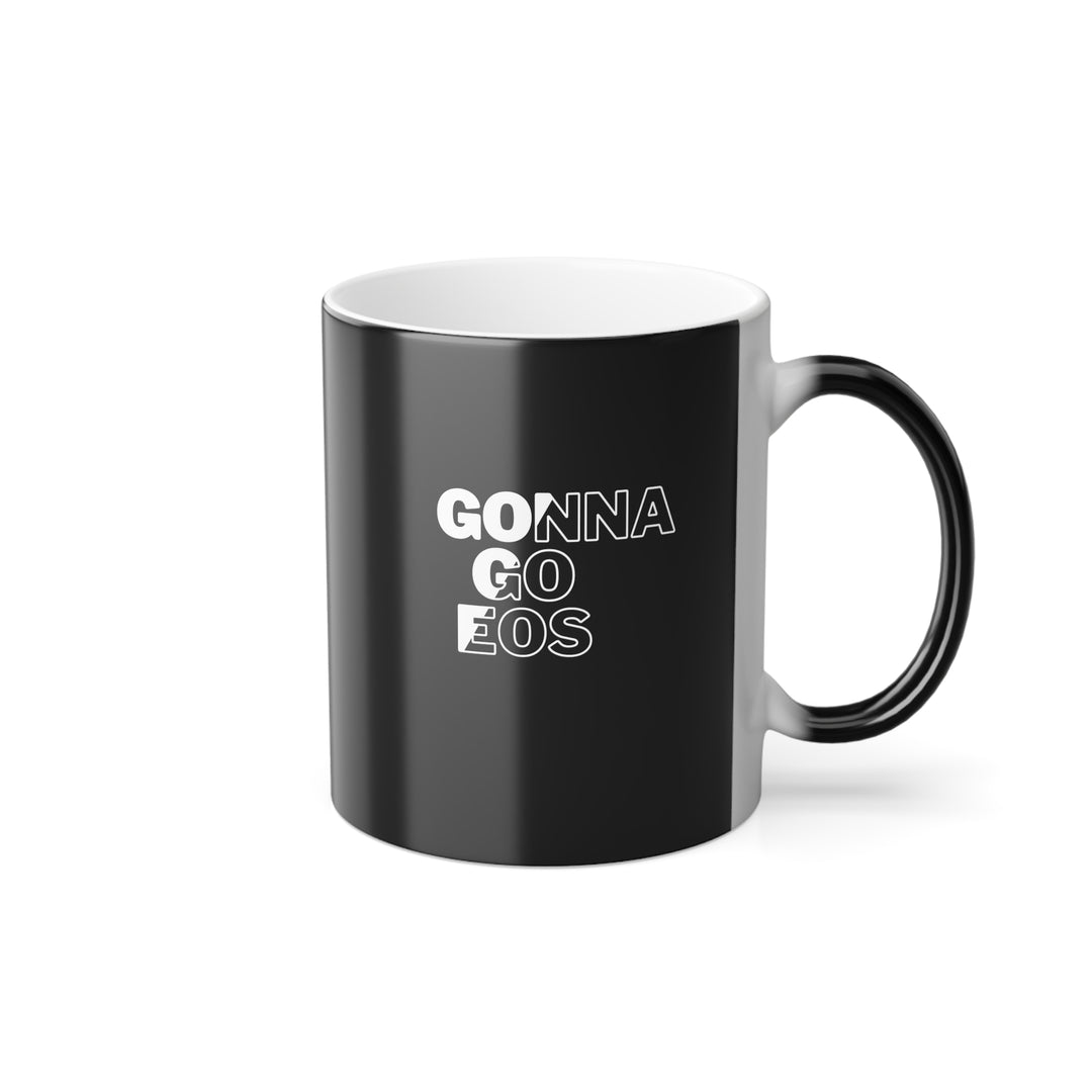 "Gonna Go EOS" - Color Morphing Mug, 11oz (Beta)