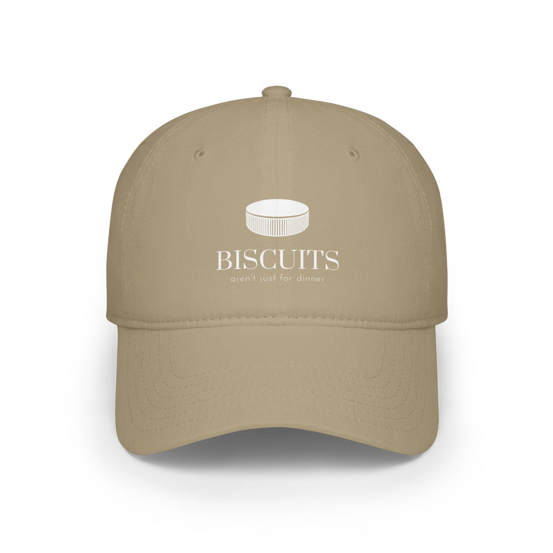 "Biscuits Aren't Just For Dinner" -  Low Profile Cap