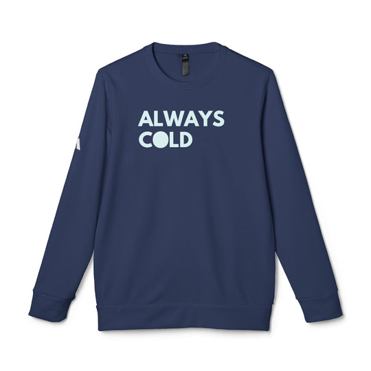 "Always Cold" - adidas® Sweatshirt