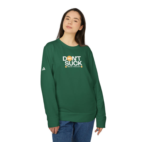 "Don't Suck, Break Through" - adidas® Sweatshirt