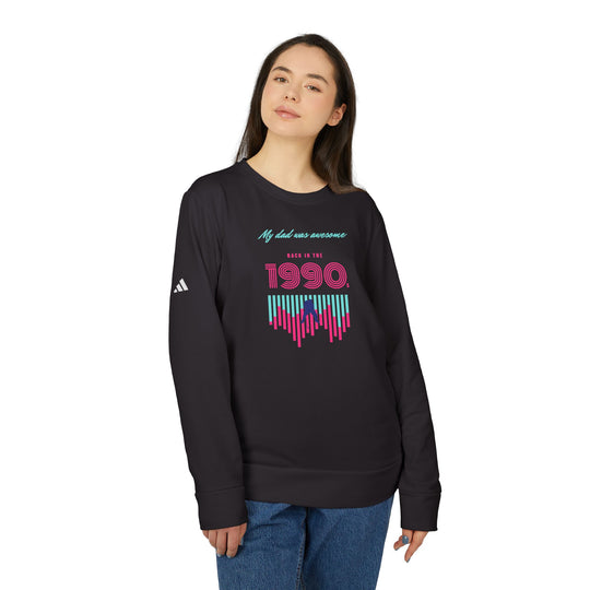 "My Dad Was Awesome in the 1990's" - adidas® Sweatshirt